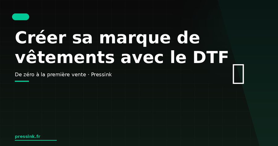Comment créer sa marque de vêtements personnalisés avec le DTF (2026)