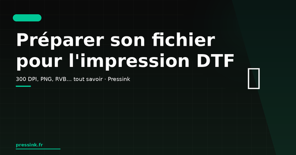 Comment préparer son fichier pour l'impression DTF : guide technique
